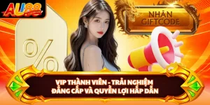 VIP Thành Viên - Trải Nghiệm Đẳng Cấp Và Quyền Lợi Hấp Dẫn